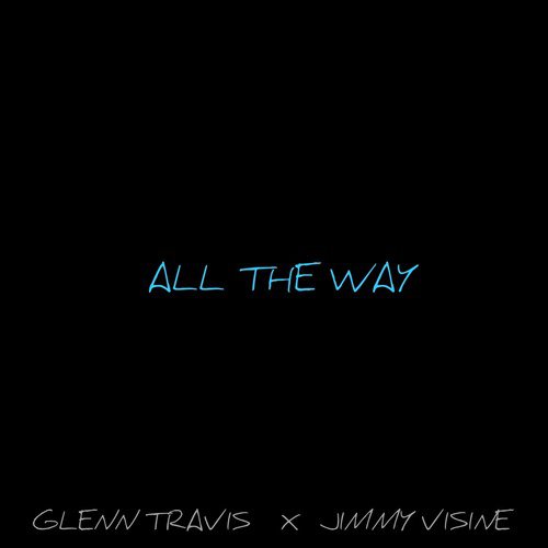 All the Way (feat. Jimmy Visine)_poster_image