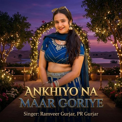 Ankhiyo Na Maar Goriye