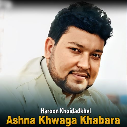 Ashna Khwaga Khabara