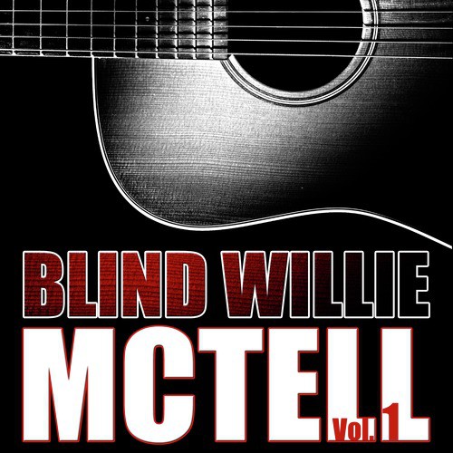 Blind Willie Mctell, Vol. 1