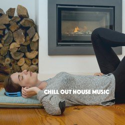 Chill Out House Music