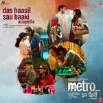 Das Haasil Sau Baaki - Acapella (From "Metro ... In Dino")