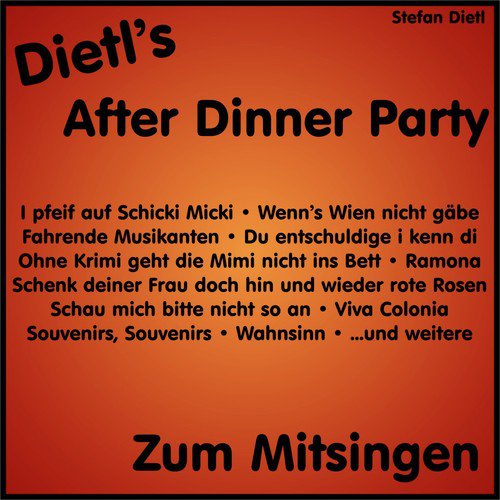 Dietl's After Dinner Party - zum Mitsingen