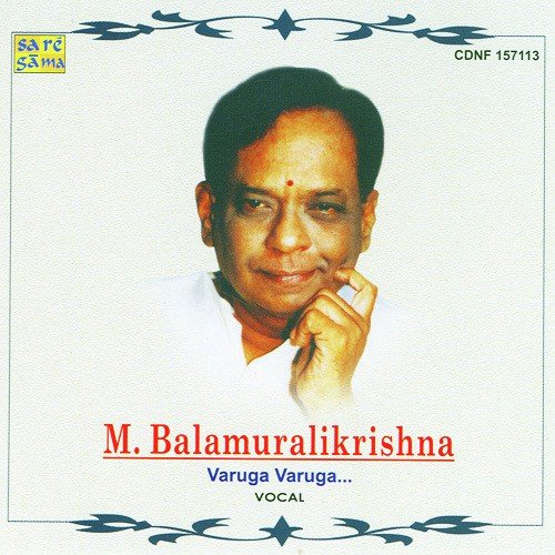 Dr . M . Balamuralikrishna - Varuga - Vocal, Dr . M . Balamuralikrishna ...