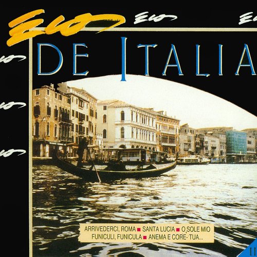Ecos de Italia: las mas bellas melodias italianas
