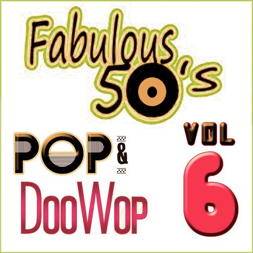 Fabulous 50's Pop & Doo Wop, Vol. 6