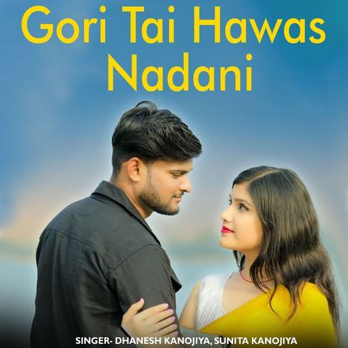 Gori Tai Hawas Nadani