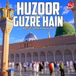 Huzoor Guzre Hain-JgUBeBsAR1A