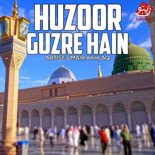 Huzoor Guzre Hain