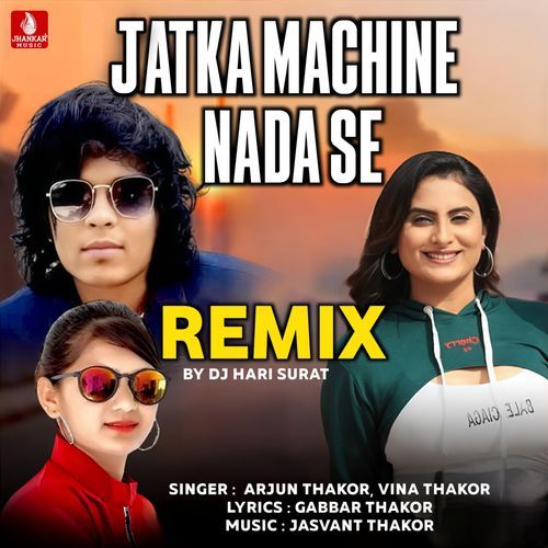 Jatka Machine Nade Se Remix DJ Hari Surat