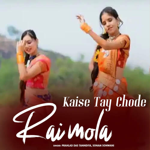Kaise Tay Chode Rai Mola