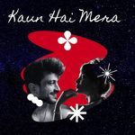 Kaun Hai Mera