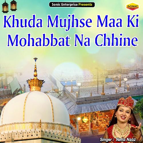 Khuda Mujhse Maa Ki Mohabbat Na Chhine