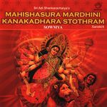 Mahishasura Mardhini & Kanakadhara Stotram