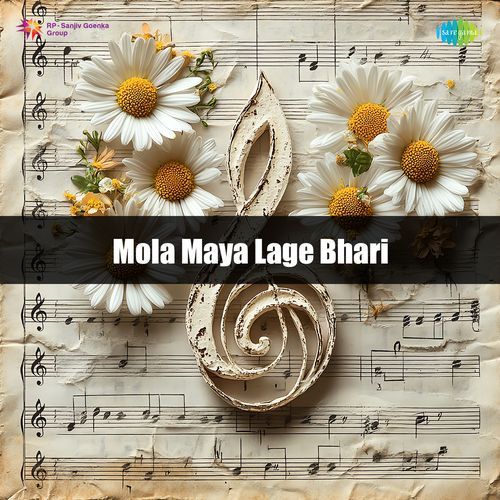 Mola Maya Lage Bhari