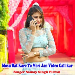 Mosu Bat Kare To Meri Jan Video Call kar-FiI,XAJbW1k