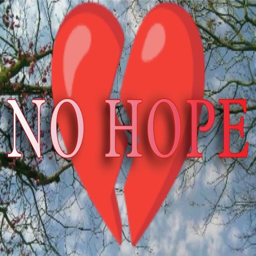 NO HOPE