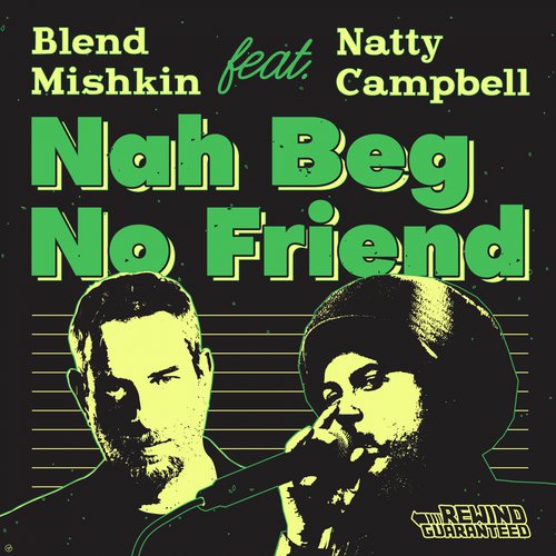 Nah Beg No Friend (feat. Natty Campbell)