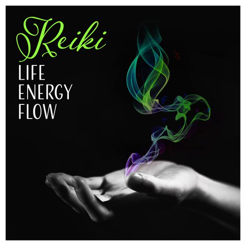 Reiki - Life Energy Flow (Music for Holistic, Natural Healing, Massage Therapy, Opening Healing & Balancing Chakras)