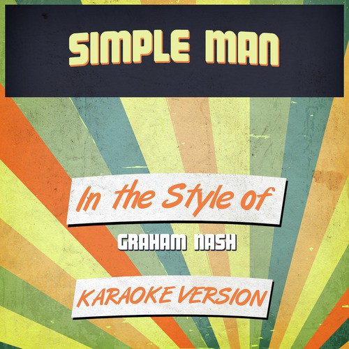 Simple Man (In the Style of Graham Nash) [Karaoke Version] - Single