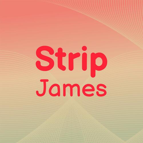 Strip James