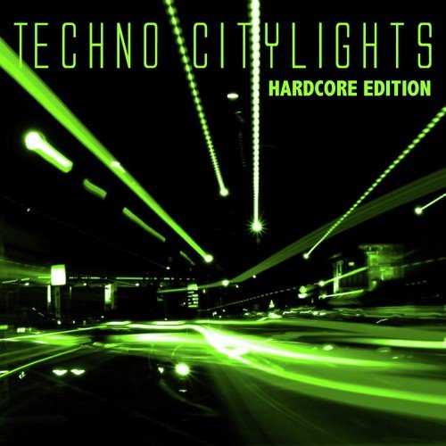 Techno Citylights - Hardcore Edition