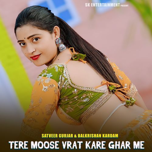 Tere Moose Vrat Kare Ghar Me
