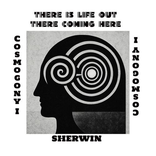 There Is Life Out There Coming Here (Cosmogony I)