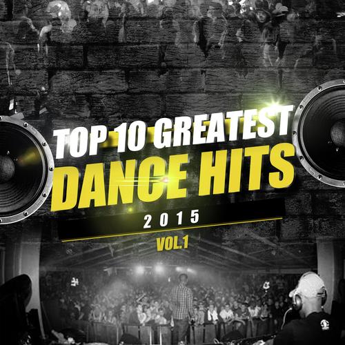 Top 10 Greatest Dance Hits 2015