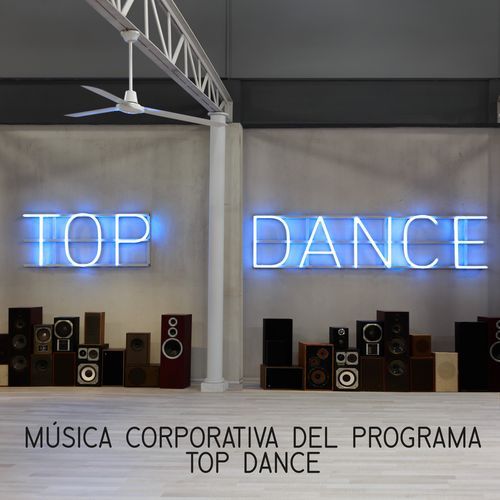 Top Dance. Música Corporativa del Programa