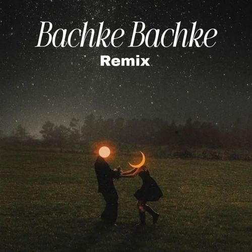 Bachke Bachke (Remix)