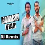 Badmasho Ke Baap (Remix)