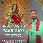 Bhagtan Nu Taar Gayi
