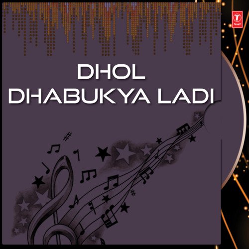 Dhol Dhabukya Ladi