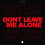 Don't Leave Me Alone