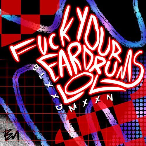 FuckYourEardrumsLOL