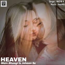 HEAVEN - Main Bhaagi Is Jahaan Se-RAY7XS59Bl0