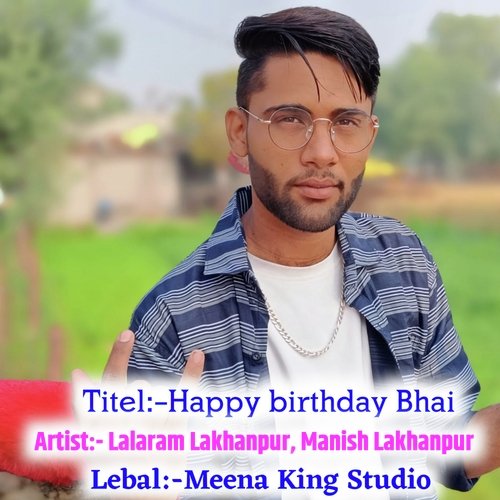 Happy Birthday Bhai Khush Rah