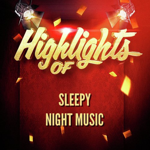 Highlights of Sleepy Night Music