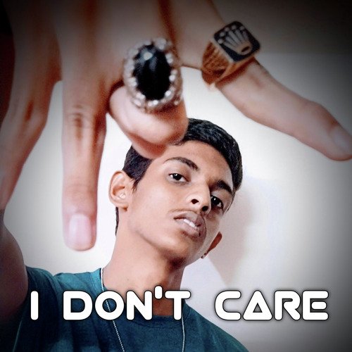 I DON'T CARE