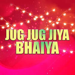 Jug Jug Jiya Bhaiya-BlkaUABHZ3Y