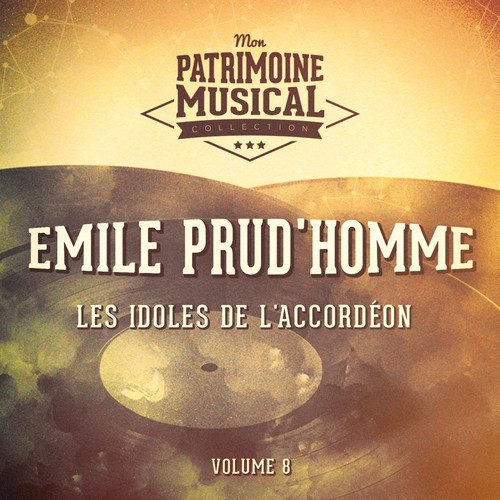 Les idoles de l&#039;accordéon : Emile Prud&#039;homme, Vol. 8