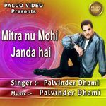 Mitra Nu Mohi Janda Hai