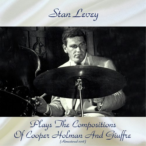 Plays The Compositions Of Cooper Holman And Giuffre (Remastered 2018)