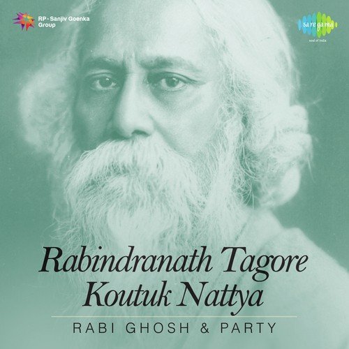 Rabi Ghosh & Party -Rabindranath Tagore Koutuk Nattya