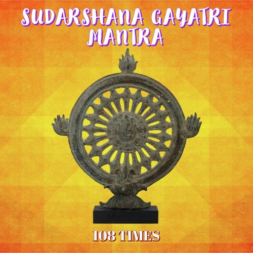 Sudarshana Gayatri Mantra 108 Times (Vedic Chants)