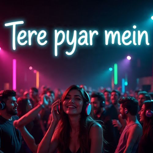 Tere Pyar Mein