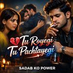 Tu Royegi Tu Pachtayegi