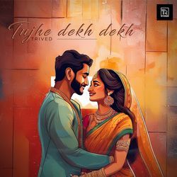 Tujhe Dekh Dekh-GAYaSz4BBlA