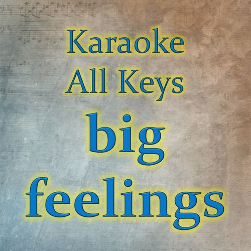 big feelings (Karaoke Version)